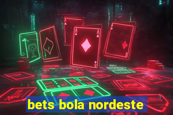 bets bola nordeste